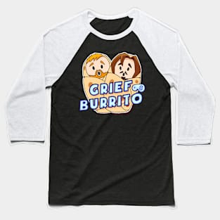 Grief Burrito Podcast Logo Baseball T-Shirt